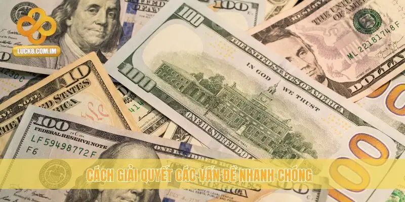 Cách giải quyết các vấn đề nhanh chóng
