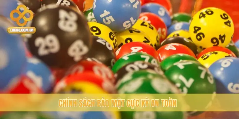 Chính sách bảo mật cực kỳ an toàn